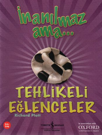İnanılmaz Ama  Tehlikeli Eğlenceler