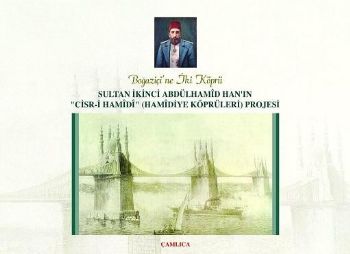 Hamidiye Köprüleri Projesi  Sultan İkinci Abdülhamid Hanın