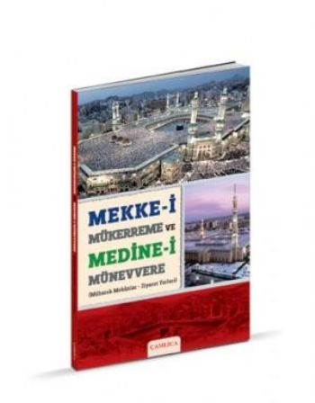 Mekkei Mükerreme ve Medinei Münevvere  Mübarek Mekanlar Ziyaret Yerleri
