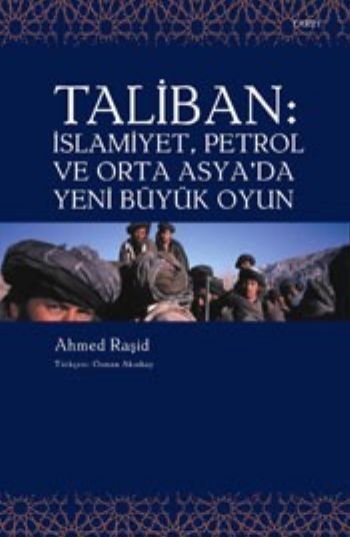 Taliban  İslamiyet  Petrol ve Orta Asyada Yeni Büyük Oyun