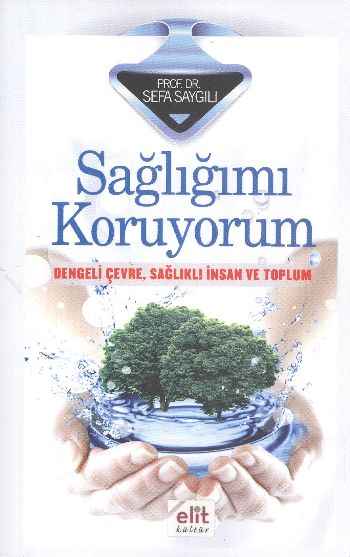 Sağlığımı Koruyorum  Dengeli Çevre Sağlıklı İnsan ve Toplum
