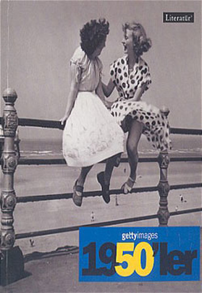 Gettyimages 1950’ler  Fotoğraflarla 20 Yüzyılın Sosyal Tarihi