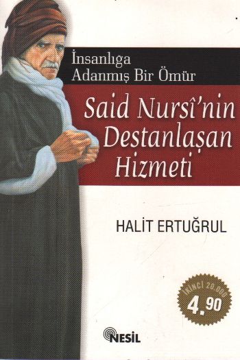 İnsanlığa Adanmış Bir Ömür Said Nursi’nin Destanlaşan Hizmeti