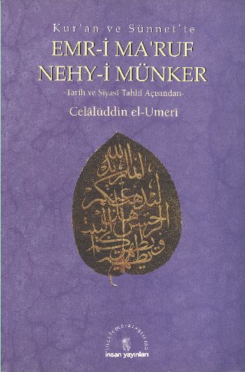 Kur’an ve Sünnet’te Emri Ma’ruf Nehyi Münker Tarih ve Siyasi Tahlil Açısından