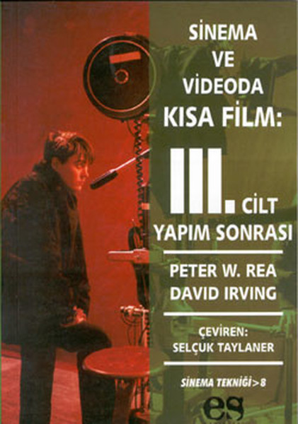 Sinema ve Videoda Kısa Film 3 Cilt Yapım Sonrası